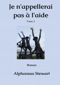 eBook: Je n'appellerai pas à l'aide - Tome 2