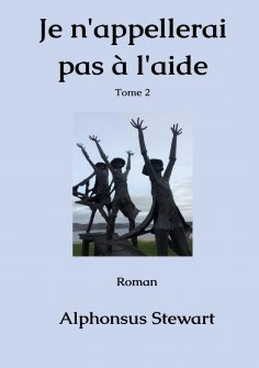 eBook: Je n'appellerai pas à l'aide - Tome 2