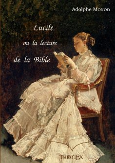 eBook: Lucile, ou la lecture de la Bible
