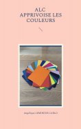 eBook: ALC apprivoise les couleurs