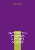 ebook: Juxtaposition et autres histoires courtes