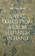 eBook: Sweat oozed from a cross held high in hand