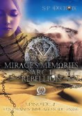 ebook: Mirage's Memories - Arc 1 Rébellion -
