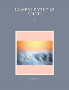 eBook: La Mer le Vent le Soleil