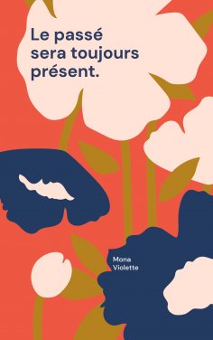 ebook: Le passé sera toujours présent.