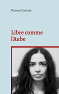ebook: Libre comme l'Aube