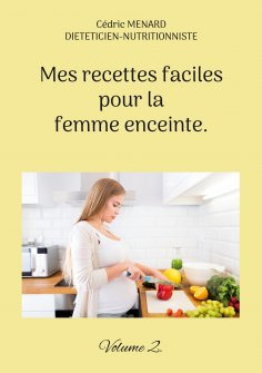 eBook: Mes recettes faciles pour la femme enceinte.