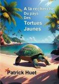 ebook: A la recherche du pays des Tortues Jaunes