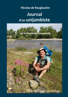 ebook: Journal d'un unijambiste sur le Chemin de Compostelle