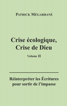 ebook: Crise écologique, crise de Dieu (II)