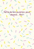 ebook: Partie de loin puis rien, pour devenir... Moi !