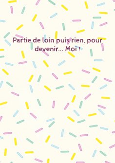 ebook: Partie de loin puis rien, pour devenir... Moi !