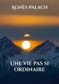 ebook: Une vie pas si ordinaire