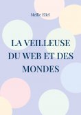 eBook: La veilleuse du web et des mondes