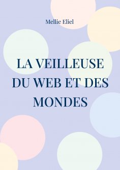 eBook: La veilleuse du web et des mondes