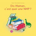 eBook: Dis Maman, c'est quoi une NMP
