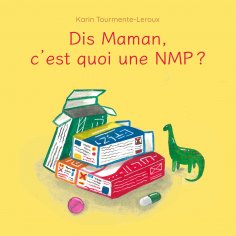 eBook: Dis Maman, c'est quoi une NMP