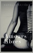 ebook: Amours Libres