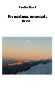 eBook: Une montagne, un combat : la vie...