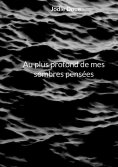 eBook: Au plus profond de mes sombres pensées