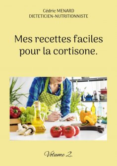 ebook: Mes recettes faciles pour la cortisone.