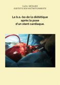 ebook: Le b.a.-ba de la diététique après la pose d'un stent cardiaque.