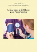 ebook: Le b.a.-ba de la diététique pour l'hypertension
