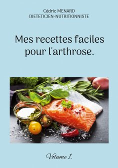 eBook: Mes recettes faciles pour l'arthrose.