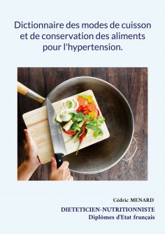 eBook: Dictionnaire des modes de cuisson et de conservation des aliments pour l'hypertension.