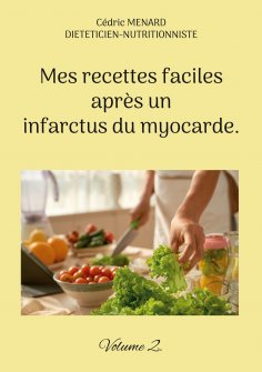 eBook: Mes recettes faciles après un infarctus du myocarde.