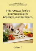 eBook: Mes recettes faciles pour les coliques néphrétiques xanthiques.