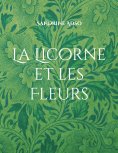 ebook: La Licorne et les Fleurs