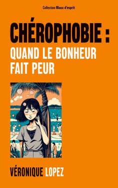 eBook: Chérophobie : quand le bonheur fait peur