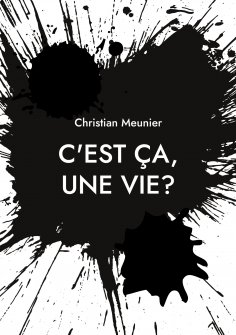 ebook: C'est ça, une vie?
