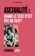eBook: Asexualité : quand le sexe n'est pas un sujet