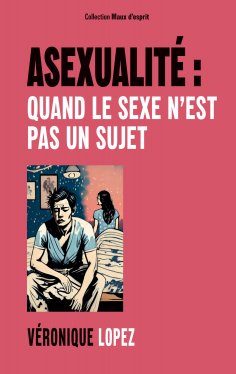 eBook: Asexualité : quand le sexe n'est pas un sujet