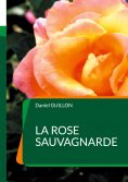 ebook: La Rose sauvagnarde