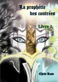 ebook: La prophétie des contrées livre 1