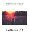 eBook: Cette vie là !