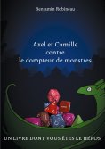 eBook: Axel et Camille contre le dompteur de monstres
