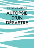 eBook: Autopsie d'un désastre