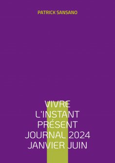eBook: Vivre l'instant présent Journal 2024 Janvier juin