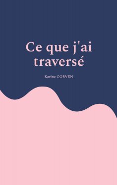 eBook: Ce que j'ai traversé