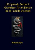 ebook: L'Empire du Serpent : Grandeur, Art et Destin de la Famille Visconti