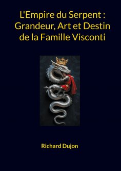 ebook: L'Empire du Serpent : Grandeur, Art et Destin de la Famille Visconti