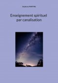 eBook: Enseignement spirituel par canalisation