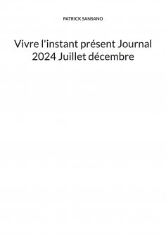 eBook: Vivre l'instant présent Journal 2024 Juillet décembre