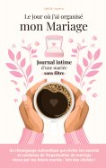 eBook: Le jour où j'ai organisé mon mariage