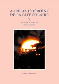 ebook: Aurélia l'héroïne de la cité solaire