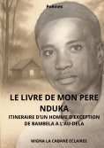 ebook: Le livre de mon pere nduka